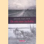 De reis naar Sachalin door Anton Tsjechov
