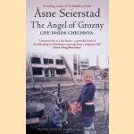 The Angel of Grozny: Inside Chechnya door Asne Seierstad