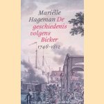 De geschiedenis volgens Bicker 1746-1812 *GESIGNEERD* door Mari&euml;lle Hageman