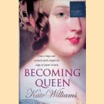 Becoming Queen *SIGNED* door Kate Williams
