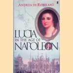 Lucia in the Age of Napoleon door Andrea di Robilant