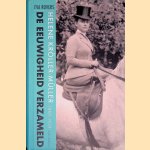 De eeuwigheid verzameld: Helene Kr&ouml;ller-M&uuml;ller (1869-1939) door Eva Rovers