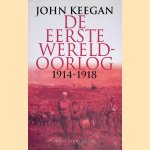 De Eerste Wereldoorlog 1914-1918 door John Keegan