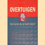 Overtuigen: een kunst die je kunt leren! door Hans Christian Altmann