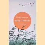 Minder moeten, meer leven: Ontploeteren in de burn-outmaarschappij
Annemiek Leclaire
€ 10,00 Minder moeten, meer leven: Ontploeteren in de burn-outmaarschappij
Annemiek Leclaire
€ 10,00