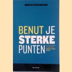 Benut je sterke punten: de sterkste teamrollen en hoe ze optimaliseren door Marcus Buckingham