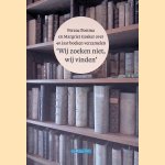 'Wij zoeken niet, wij vinden': Ferenc Postma en Margriet Gosker over 40 jaar boeken verzamelen door Ferenc Postma e.a.