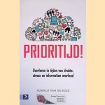 Prioritijd: overleven in tijden van drukte, stress en information overload door Ronald van de Buld e.a.