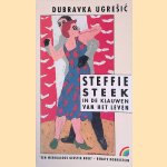 Steffie Steek in de klauwen van het leven door Dubravka Ugresi? e.a.