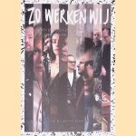 Zo werken wij: 10 ontmoetingen met bijzondere Nederlandse kunstenaars door Sacha Bronwasser
