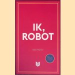 Ik, Robot door Isaac Asimov