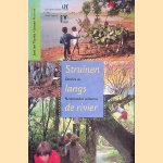 Struinen langs de rivier: ontdek de Nederlandse wildernis door Jos&eacute; ten Tuynte