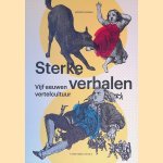 Sterke verhalen. Vijf eeuwen vertelcultuur door Jeroen Salman