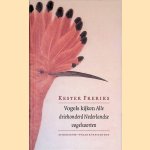Vogels kijken: Alle driehonderd Nederlandse vogelsoorten door Kester Freriks