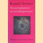 Mysterieplaatsen en inwijdingswegen door Rudolf Steiner