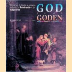 God en de Goden: Verhalen uit de bijbelse en klassieke oudheid door Rembrandt en zijn tijdgenoten door A. - en anderen Blankert