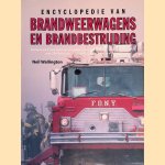 Encyclopedie van brandweerwagens en brandbestrijding door Neil Wallington