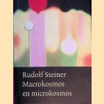 Macrokosmos en microkosmos: de grote en de kleine wereld : zielevragen, levensvragen, geestesvragen
Rudolf Steiner
&euro;&nbsp;45,00
