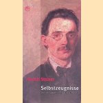 Selbstzeugnisse: autobiographische Dokumente door Rudolf Steiner