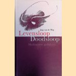Levensloop, doodsloop: meditatieve gedichten door Jaap van de Weg