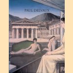 Paul Delvaux: odyssee van een droom door Z. Barthelman e.a.