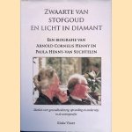 Zwaarte van stofgoud en licht in diamant: Een biografie van Arnold Henny en Paula Henny-Van Suchtelen: Idealen over gezondheidszorg, opvoeding en onderwijs in de antroposofie door Rinke Visser