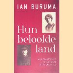 Hun beloofde land: Mijn grootouders in tijden van liefde en oorlog door Ian Buruma
