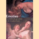 Emoties: geschilderde gevoelens in de Gouden Eeuw door Gary Schwartz