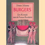 Burgers: Een kroniek van de Franse Revolutie door Simon Schama