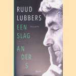 Ruud Lubbers: Een slag anders door Johan van Merri&euml;nboer e.a.