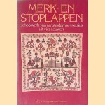 Merk- en stoplappen: Schoolwerk van Amsterdamse meisjes uit vier eeuwen door M.G.A. Schipper-van Lottum