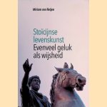 Sto&iuml;cijnse levenskunst: Evenveel geluk als wijsheid
Miriam van Reijen
&euro;&nbsp;10,00