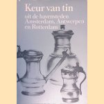 Keur van tin uit de havensteden Amsterdam, Antwerpen en Rotterdam
I. - en anderen Dufour
&euro;&nbsp;8,00