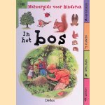 In het bos: natuurgids voor kinderen door Val&eacute;rie Tracqui