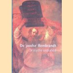 De 'joodse' Rembrandt: De mythe ontrafeld
Mirjam Alexander-Knotter e.a.
€ 6,00 De 'joodse' Rembrandt: De mythe ontrafeld
Mirjam Alexander-Knotter e.a.
€ 6,00
