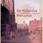 De Hollandse Mercurius: Een Haarlems jaarboek uit de zeventiende eeuw door Garrelt Verhoeven e.a.