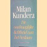 De ondraaglijke lichtheid van het bestaan door Milan Kundera