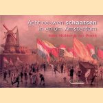 Acht eeuwen schaatsen in en om Amsterdam door Niko Mulder e.a.