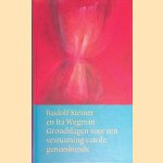 Grondslagen voor een verruiming van de geneeskunde volgens geesteswetenschappelijke inzichten door Rudolf Steiner e.a.