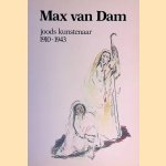Max van Dam, joods kunstenaar 1910-1943
Wim - en anderen Scholtz
&euro;&nbsp;8,00