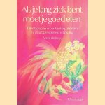 Als je lang ziek bent, moet je goed eten: dieetadviezen voor kankerpati&euml;nten, bij multiple sclerose en reuma
Vreni de Jong
&euro;&nbsp;8,00