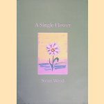 A Single Flower door Susan Wood