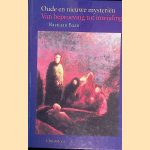 Oude en nieuwe mysteri&euml;n: van beproeving tot inwijding door Bastiaan Baan