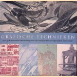 Grafische technieken: Een ge&iuml;llustreerde handleiding voor de traditionele en eigentijdse technieken door Judy Martin