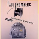Paul Bromberg: Binnenhuisarchitect en publicist: (1893-1949) door Monique Teunissen