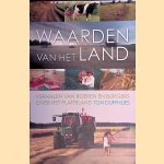 Waarden van het land: verhalen van boeren en burgers over het platteland door Antonius Theodorus Maria Duffhues e.a.