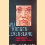 Wij kregen levenslang: slachtoffers van een misdrijf getuigen door Walter Damen e.a.
