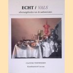 Echt / Vals: Schemergebieden van de authenticiteit door Claudia Thunnissen