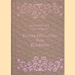 Kleine Gedichten voor Kinderen
Hieronymus van Alphen
€ 6,00 Kleine Gedichten voor Kinderen
Hieronymus van Alphen
€ 6,00