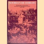 Noord in de oorlog: Herinneringen en belevenissen van mensen uit Amsterdam boven het IJ 1940-1945 door Kees Schaepman